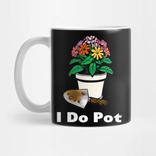 I Do Pot Mug